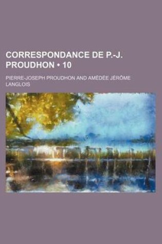 Cover of Correspondance de P.-J. Proudhon (10)
