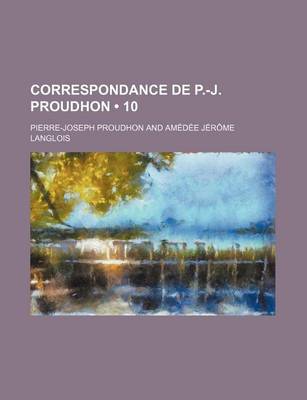 Book cover for Correspondance de P.-J. Proudhon (10)