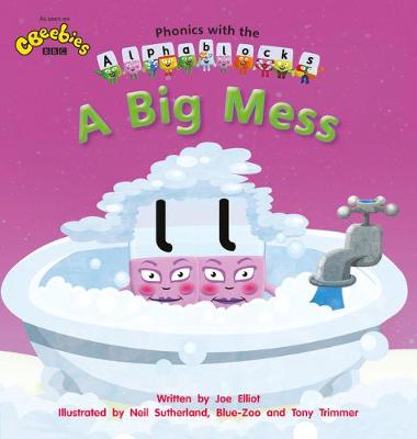 Book cover for Phonics with Alphablocks: A Big Mess (Home learning edition)