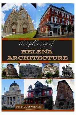 Book cover for The Golden Age of Helena Montana Architecture