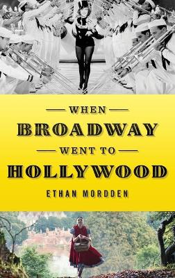 Book cover for When Broadway Went to Hollywood