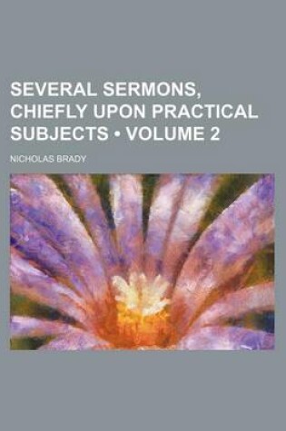 Cover of Several Sermons, Chiefly Upon Practical Subjects (Volume 2)