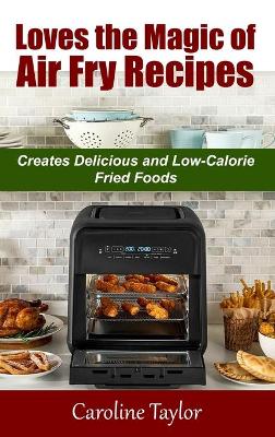 Cover of Loves the Magic of Air Fry Recipes