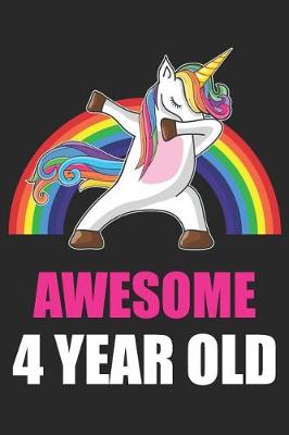 Book cover for Awesome 4 Year Old Dabbing Unicorn