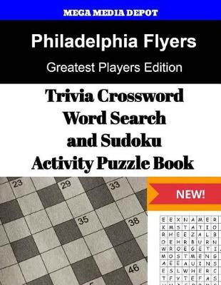 Book cover for Philadelphia Flyers Trivia Crossword, WordSearch and Sudoku Activity Puzzle Book