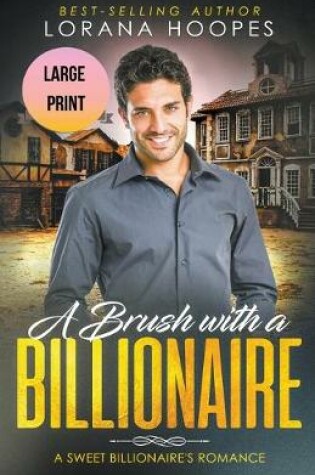 Cover of A Brush with a Billiionaire Large Print Edition