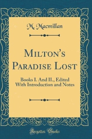 Cover of Milton's Paradise Lost: Books I. And II., Edited With Introduction and Notes (Classic Reprint)