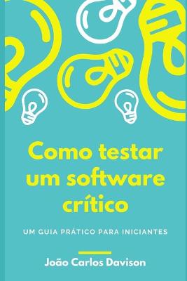 Cover of Como Testar um Software Crítico