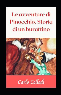 Book cover for Le avventure di Pinocchio. Storia di un burattino Illustrata