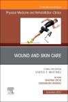 Book cover for Wound and Skin Care (Currently Says Would), an Issue of Physical Medicine and Rehabilitation Clinics of North America, E-Book