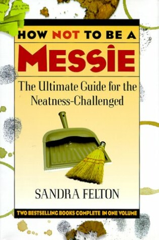 Cover of How Not to Be a Messie