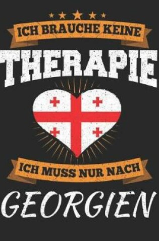 Cover of Ich Brauche Keine Therapie Ich Muss Nur Nach Georgien