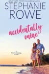 Book cover for Accidentally Mine