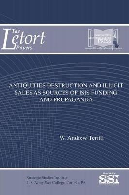 Book cover for Antiquities Destruction and Illicit Sales as Sources of ISIS Funding and Propaganda