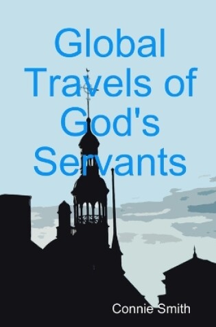 Cover of Global Travels of God's Servants