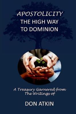 Book cover for Apostolicity - The High Way to Dominion