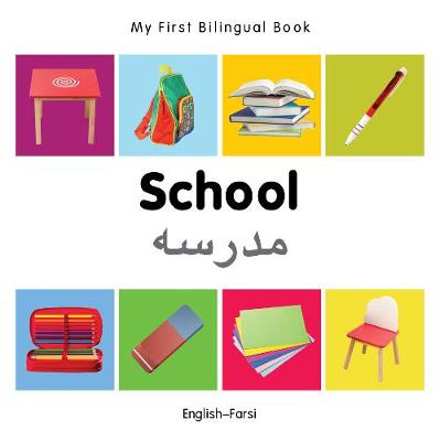 Cover of My First Bilingual Book -  School (English-Farsi)