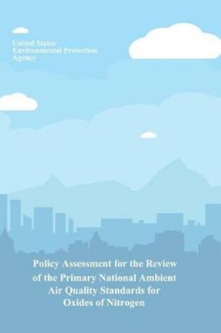 Cover of Policy Assessment for the Review of the Primary National Ambient Air Quality Standards for Oxides of Nitrogen