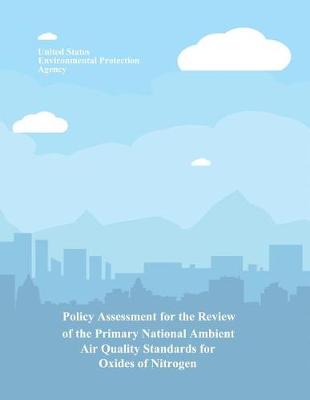 Book cover for Policy Assessment for the Review of the Primary National Ambient Air Quality Standards for Oxides of Nitrogen