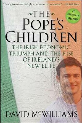 Cover of The Pope's Children: The Irish Economic Triumph and the Rise of Ireland's New Elite