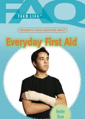 Cover of Frequently Asked Questions about Everyday First Aid