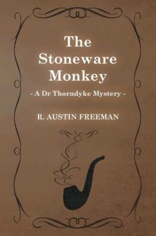 Cover of The Stoneware Monkey (A Dr Thorndyke Mystery)