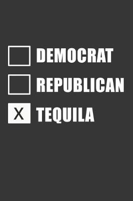 Book cover for Democrat Republican Tequila Notebook