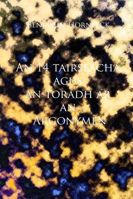 Book cover for An 14 Tairseacha Agus an Toradh AR an Argonymen