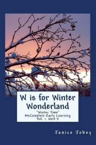 Cover of W is for Winter Wonderland