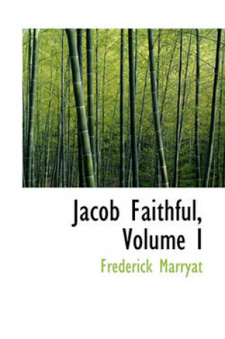 Cover of Jacob Faithful, Volume I