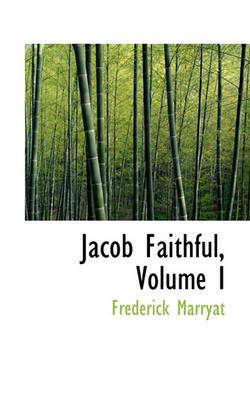 Book cover for Jacob Faithful, Volume I