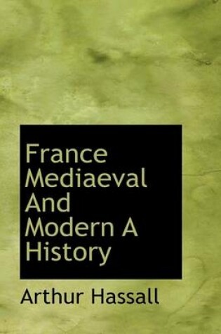 Cover of France Mediaeval and Modern a History