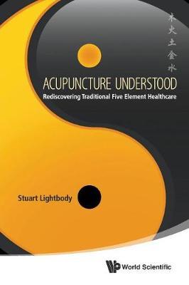 Book cover for Acupuncture Understood: Rediscovering Traditional Five Element Healthcare