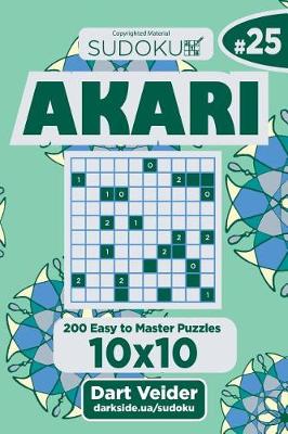 Book cover for Sudoku Akari - 200 Easy to Master Puzzles 10x10 (Volume 25)