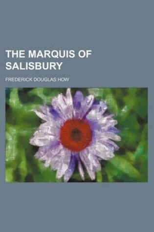 Cover of The Marquis of Salisbury