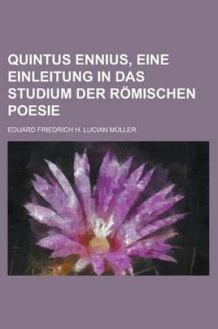 Cover of Quintus Ennius, Eine Einleitung in Das Studium Der Romischen Poesie