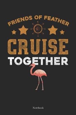 Book cover for Friends of Feather Cruise Together Notebook