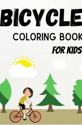 Cover of Bicycle Coloring Book For Kids