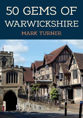 Book cover for 50 Gems of Warwickshire