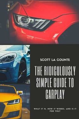 Cover of The Ridiculously Simple Guide to Carplay