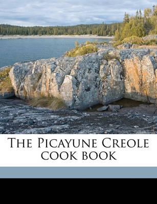 Book cover for The Picayune Creole Cook Book