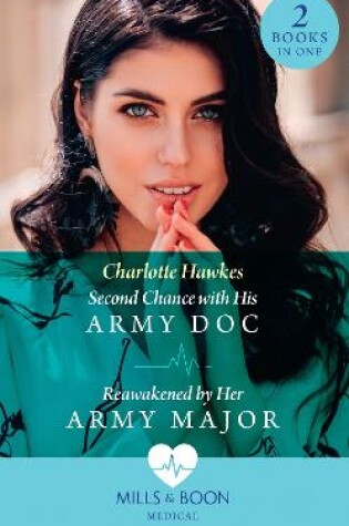Cover of Second Chance With His Army Doc / Reawakened By Her Army Major