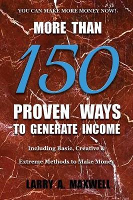 Book cover for More Than 150 Proven Ways to Generate Income
