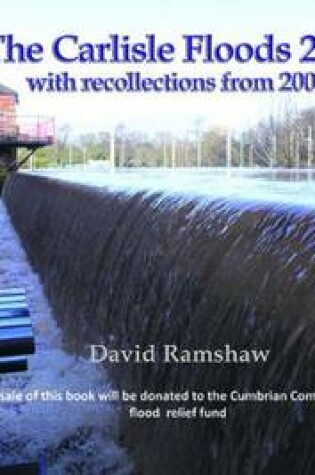 Cover of The Carlisle Floods 2015: With Recollections from 2005