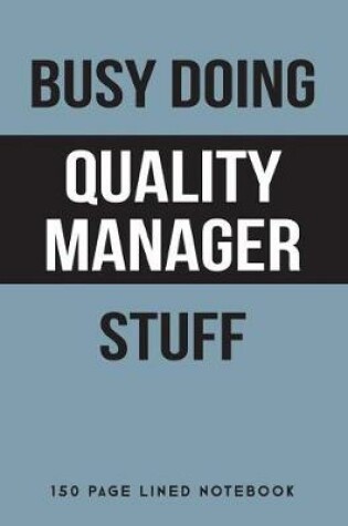 Cover of Busy Doing Quality Manager Stuff