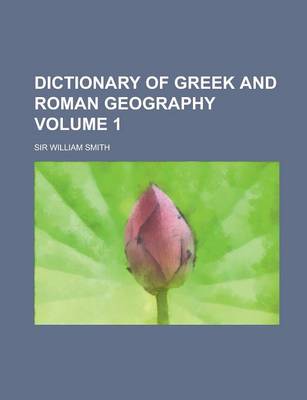 Book cover for Dictionary of Greek and Roman Geography Volume 1
