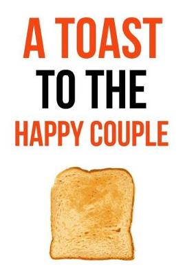 Book cover for A Toast To The Happy Couple