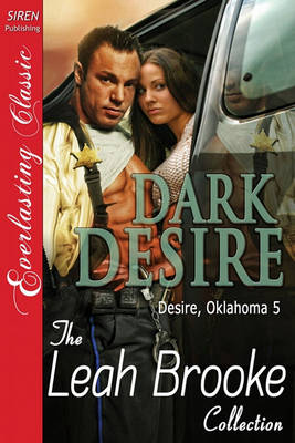 Book cover for Dark Desire [Desire, Oklahoma 5] [The Leah Brooke Collection] (Siren Publishing Everlasting Classic)