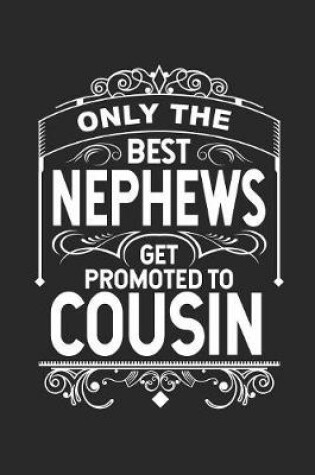 Cover of Only The Best Nephews Get Promoted To Cousin