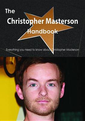 Book cover for The Christopher Masterson Handbook - Everything You Need to Know about Christopher Masterson